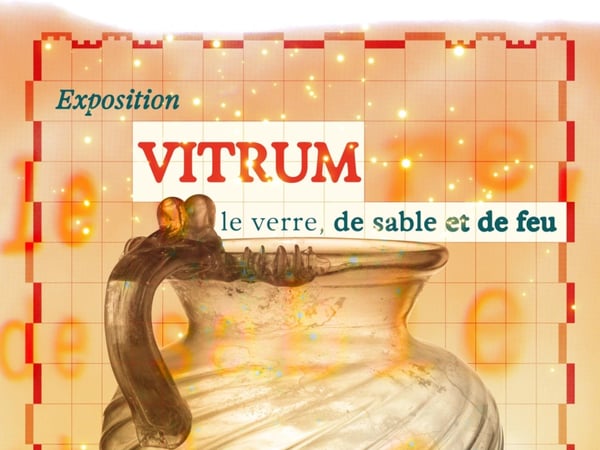 Vitrum : le verre, de sable et de feu