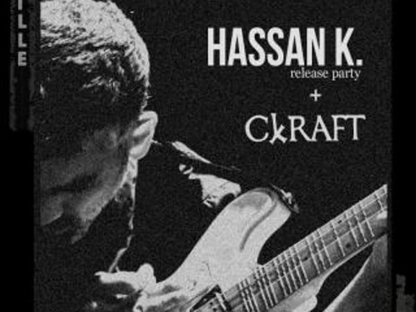Release Party Hassan K. + Ckraft