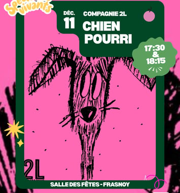 Chien Pourri par la Compagnie 2L