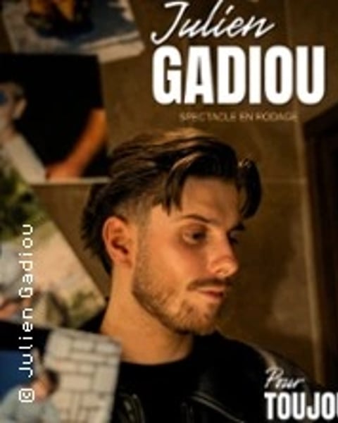 Julien Gadiou, Pour toujours