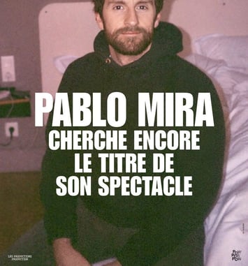 Pablo Mira - Cherche encore le titre de son spectacle