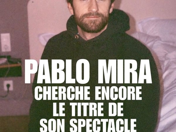 Pablo Mira - Cherche encore le titre de son spectacle