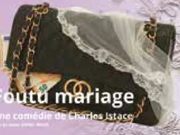 Théâtre : « Foutu mariage »