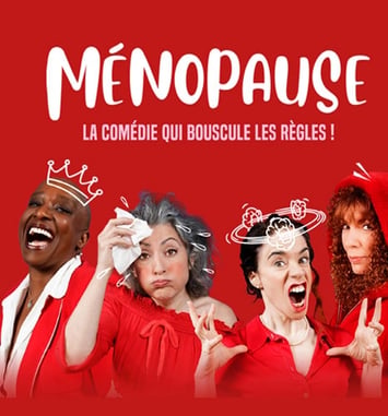 Ménopause, la comédie qui bouscule les règles !