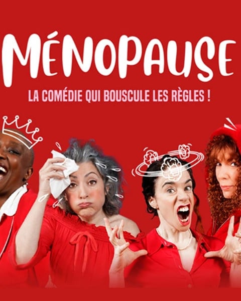 Ménopause, la comédie qui bouscule les règles !