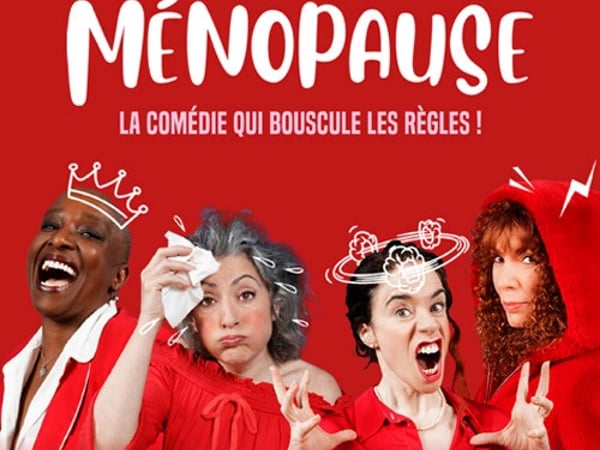 Ménopause, la comédie qui bouscule les règles !