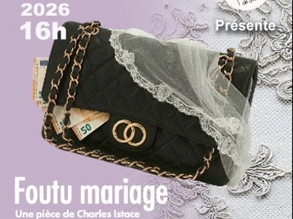 Théâtre "Foutu Mariage" par la Cie Les 3 coups