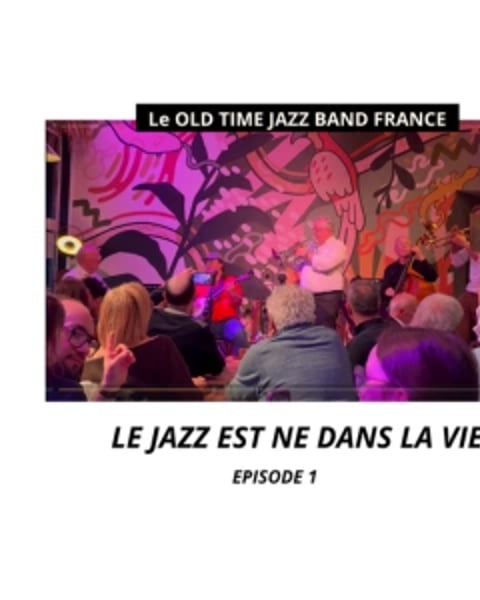 Old Time Jazz Band France, le jazz de l'instant