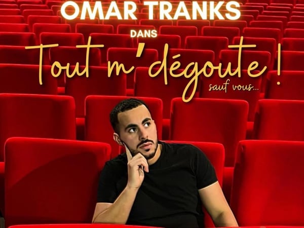 Omar Tranks dans Tout m'dégoute