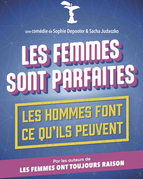Les femmes sont parfaites, les hommes font ce qu'ils peuvent