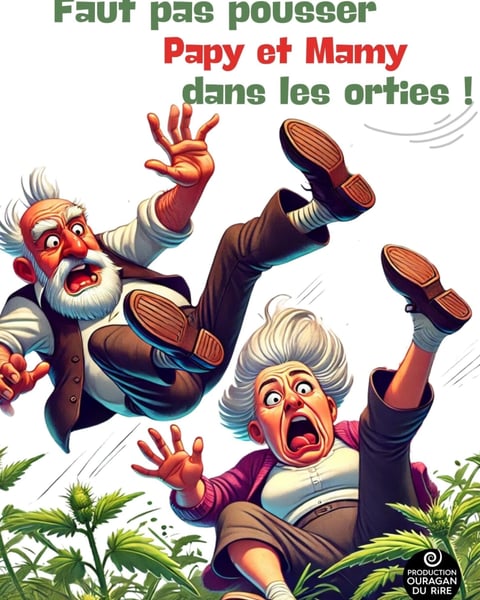 Faut pas pousser Papy et Mamy dans les orties !