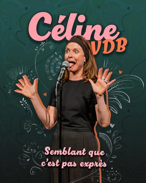 Céline VDB dans Semblant que c'est pas exprès